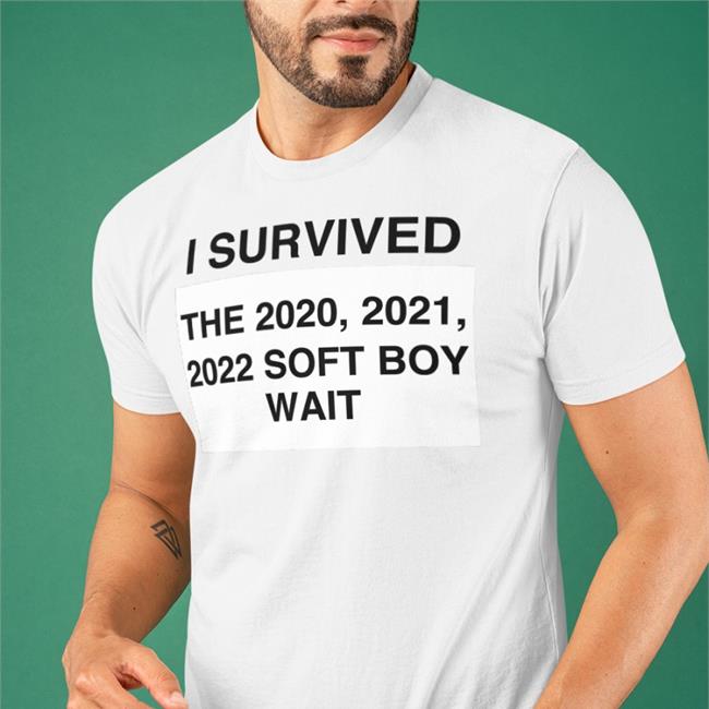 I Survived The 2020 2021 2022 Soft Boy Wait Shirt Marmar Dirtycrimegiri Marmar I Survived The 2020 2021 2022 Soft Boy Wait Hoodie