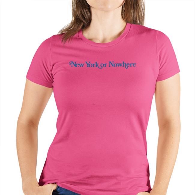 New York Or Nowhere Tee Shirts