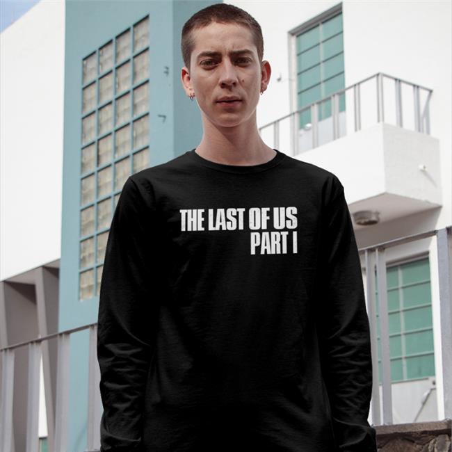 The Last Of Us Part I Shirt Bellaramsey