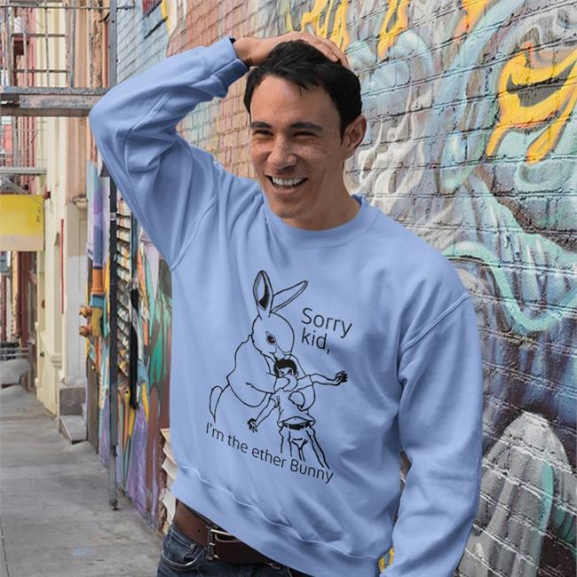Sorry Kid I'm The Ether Bunny Shirt