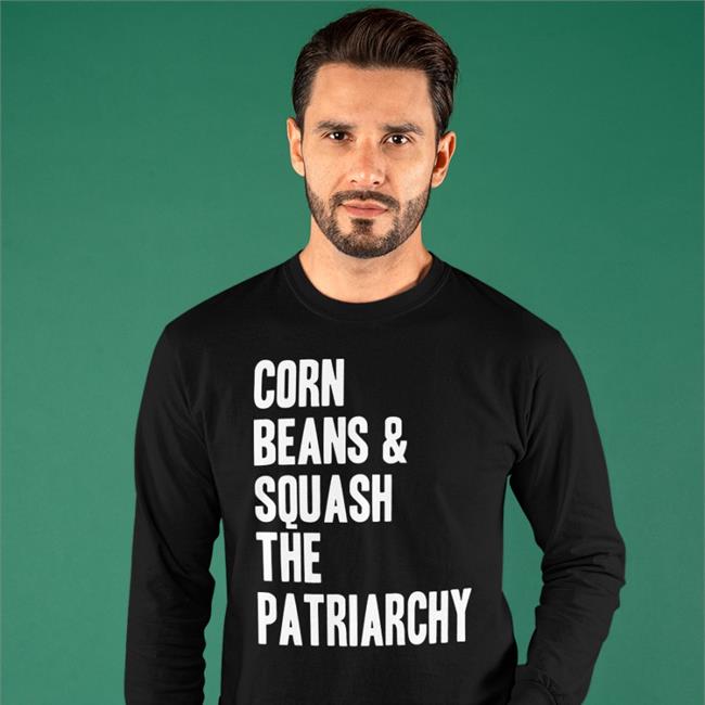 Red Mohawkemotions Merch Corn Beans Squash The Patriarchy Shirt