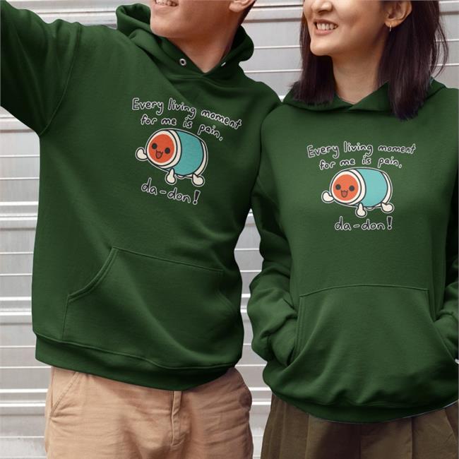 Every Living Moment For Me Is Pain Da Don Sweatshirt