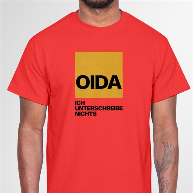 Oida Ich Unterschreibe Nichts Shirt Gollomor Austria