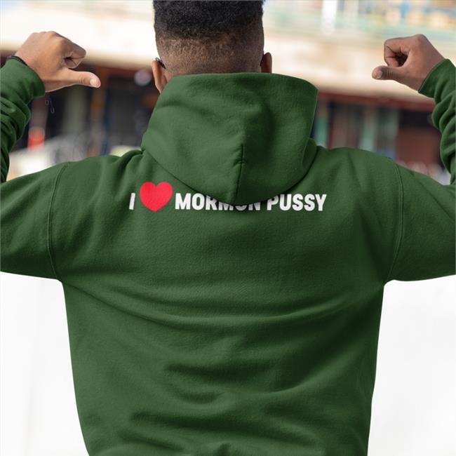 I Love Mormon Pussy Shirt Shirtsthtgohard Shirts That Go Hard