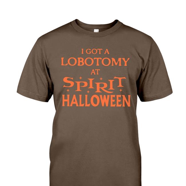 Cryingintheclub I Got A Lobotomy At Spirit Halloween T Shirt