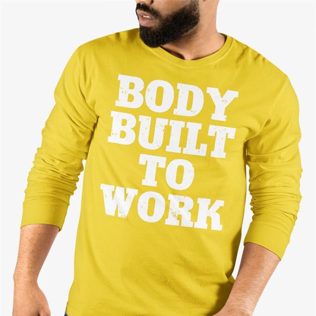 Body Built To Work Tee Shirt