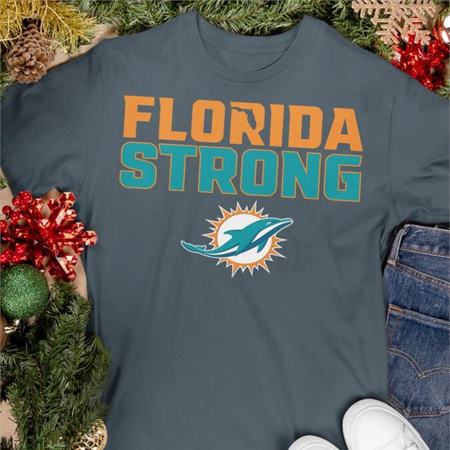 Miami Dolphins Florida Strong Tee Shirts NFL Shop Miami Dolphins Florida Strong Funny T Shirt