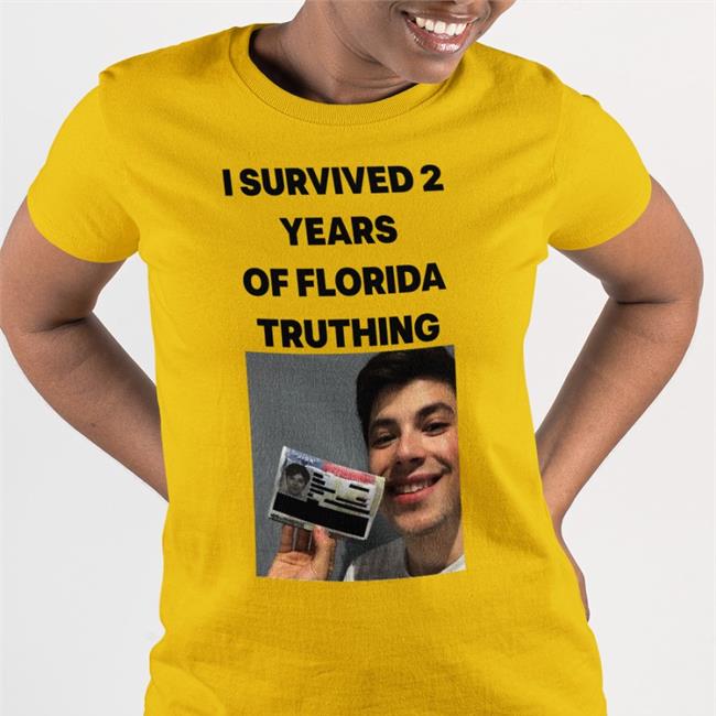 I Survived 2 Years Of Florida Truthing T Shirt I Survived 2 Years Of Florida Truthing T Shirts