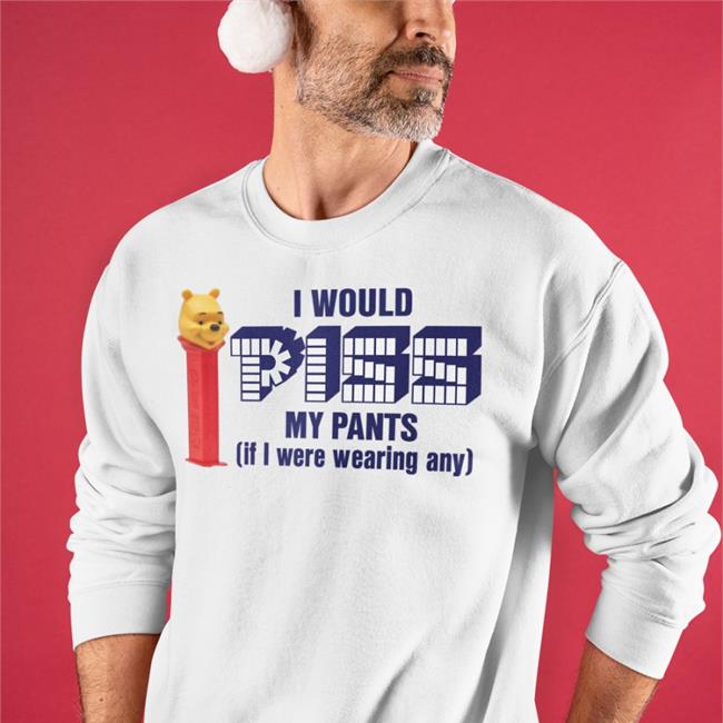 Sleepboyunderground Pizz Hoodie I Would Pizz My Pants If I Were Wearing Any Long Sleeve T Shirt