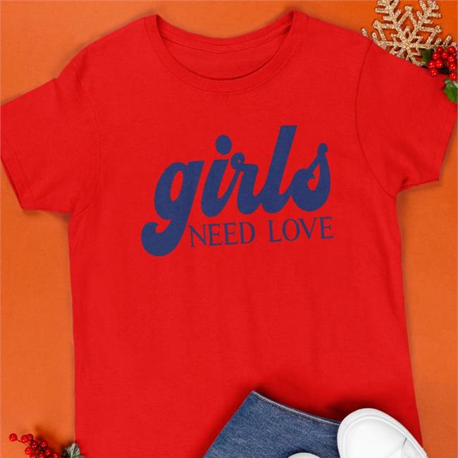 M Itsmontyj Girls Need Love Shirt