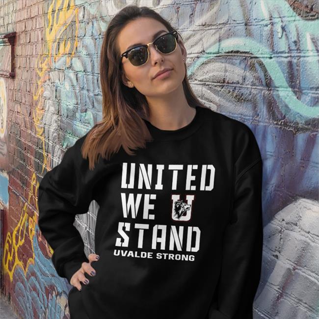 United We Stand Uvalde Strong Shirt Uvalde High School