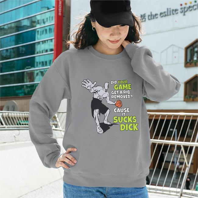 Did Your Game Get A Rib Removed Cause It Sucks Dick Tee Shirt