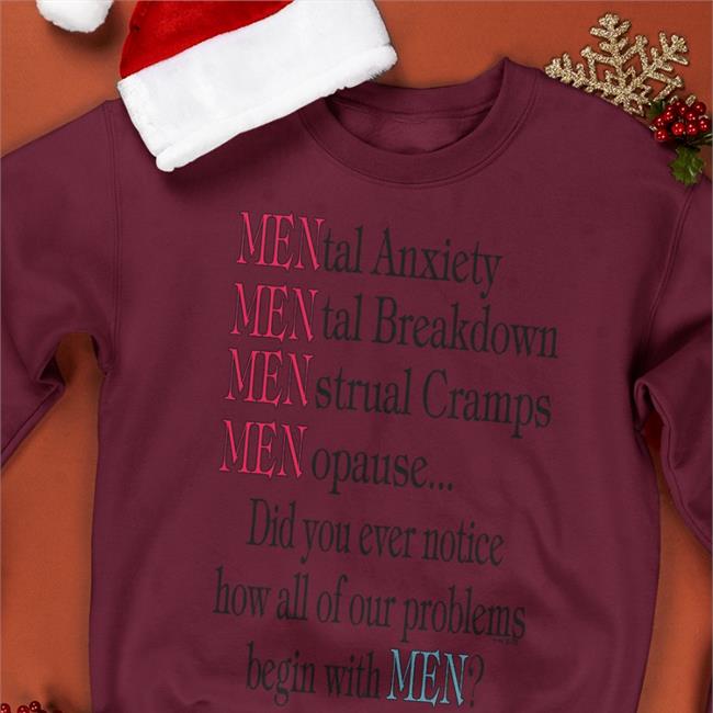 Mental Anxiety Mental Breakdown Menstrual Cramps Menopause Sweatshirt Shirts That Go Hard