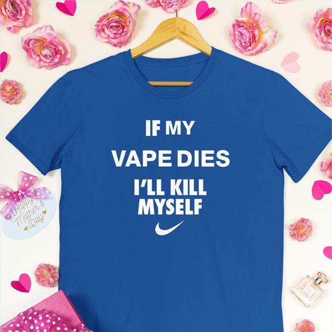 If My Vape Dies I'll Kill Myself Sweatshirt Cladee Hanfjob