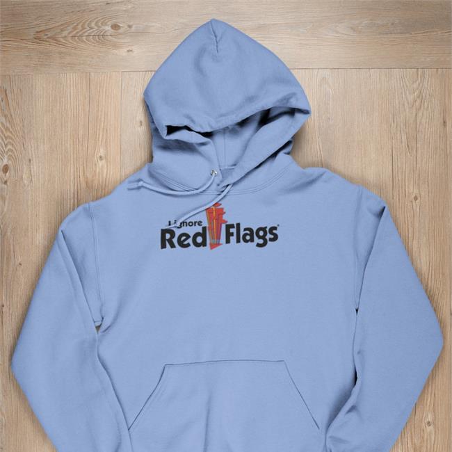 I Ignore Red Flags Shirt Shirtsthtgohard