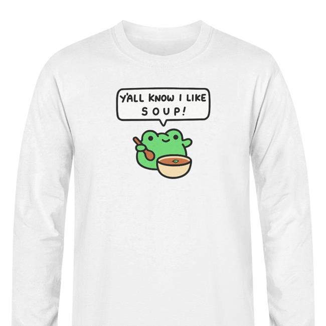 Y'all Know I Like Soup Sweatshirt GrebComics