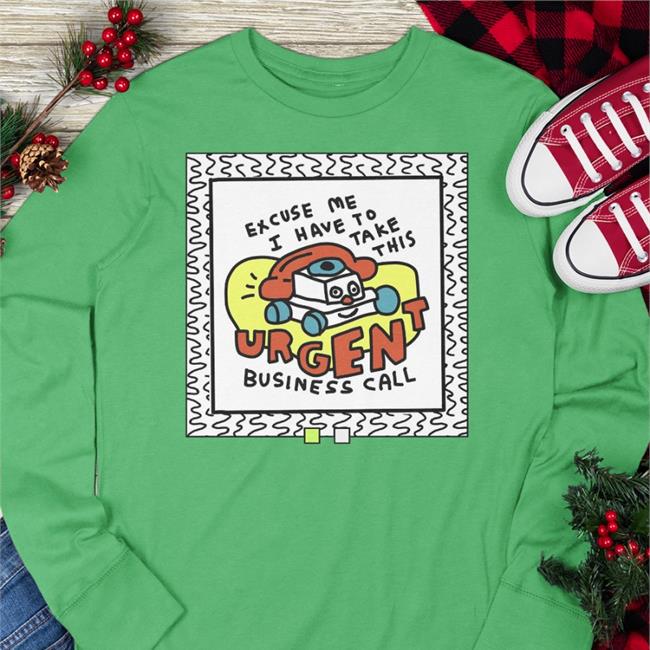 Merryh Excuse Me I Have To Take This Urgent Business Call T Shirt White