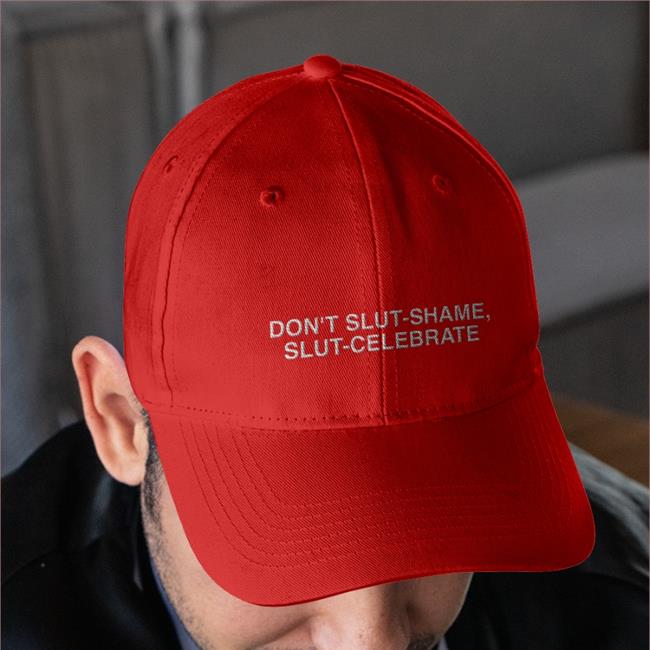 Don't Slut Shame Slut Celebrate Hats