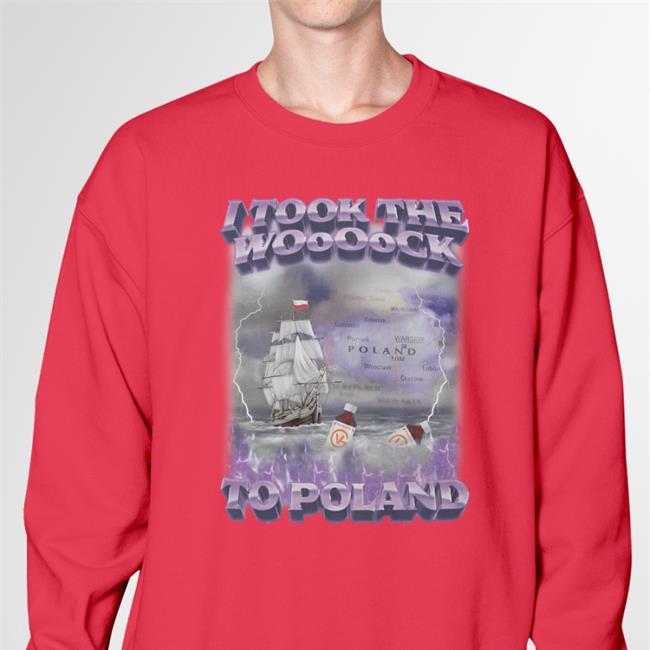 I Took The Woooock To Poland T Shirts