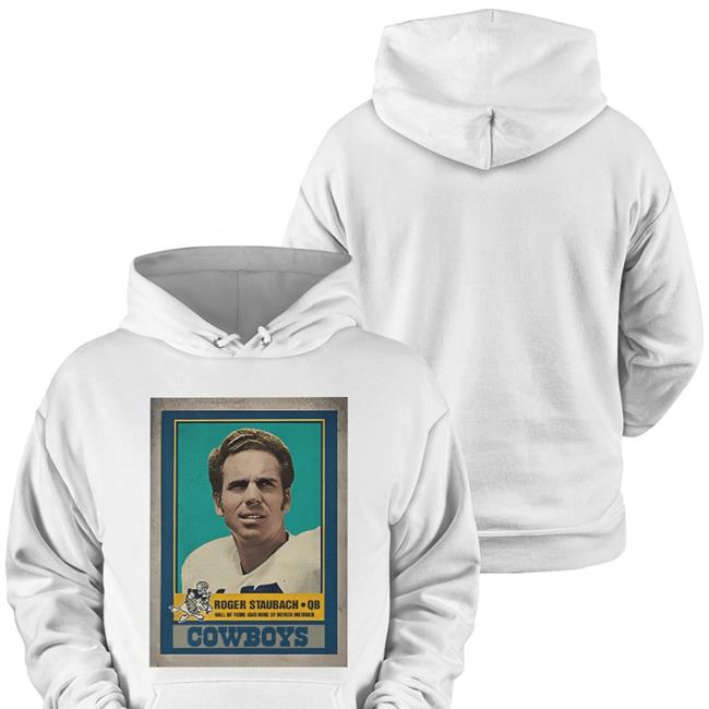 Roger Staubach Qb Hall Of Fame And Ring Of Honor Member Cowboys Shirt Dak Prescott
