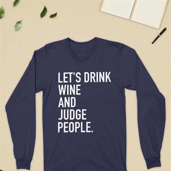 Purple Let's Drink Wine And Judge People Shirt Fantasy Focus Live