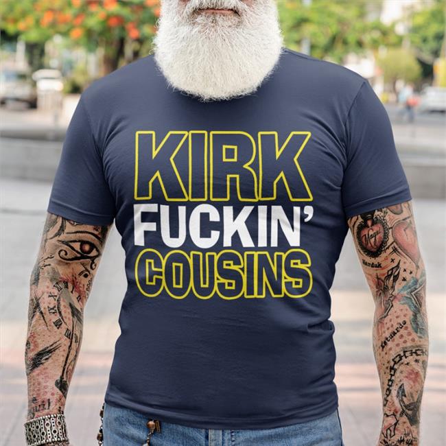 Sally Wearing Kirk Fuckin' Cousins Shirt