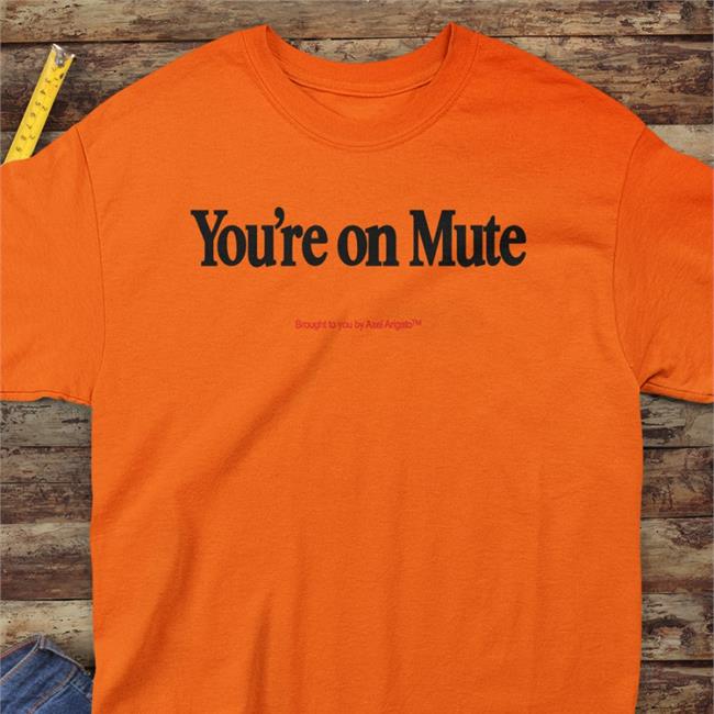 You're On Mute Brought To You By Axel Arigato Hoodied