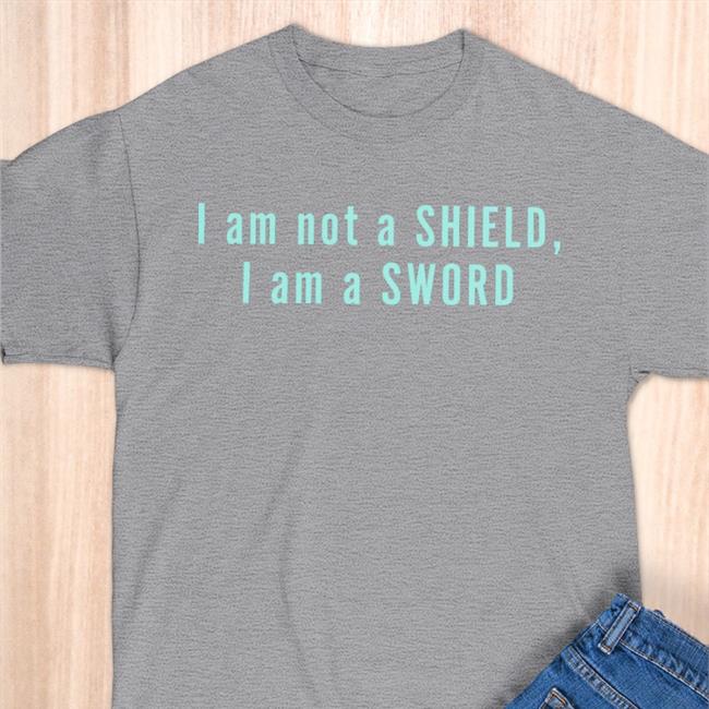 I Am Your Shield I Am Your Sword I Am Not A Victim I Am A Victor Funny T Shirt