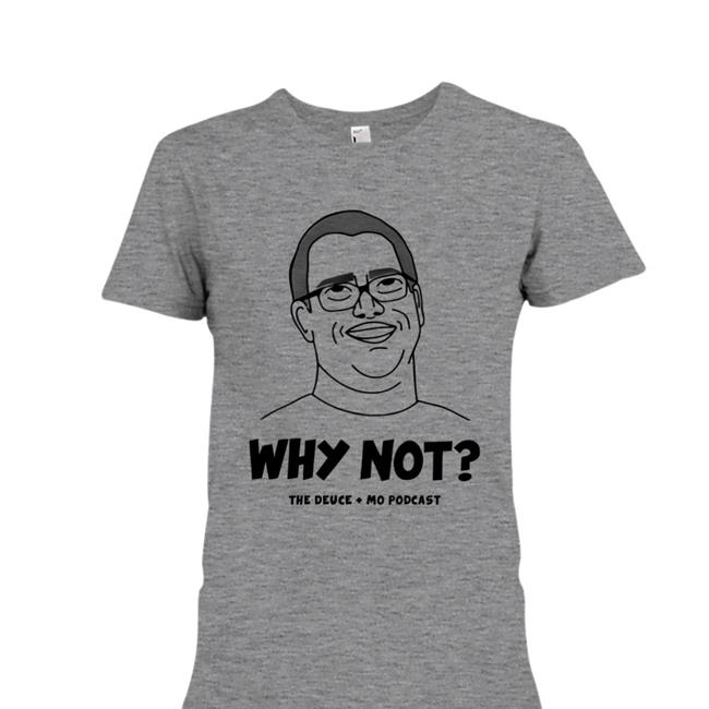 Deuce & Mo Merch Why Not The Deuce Mo Podcast Hoodied Sweatshirt White