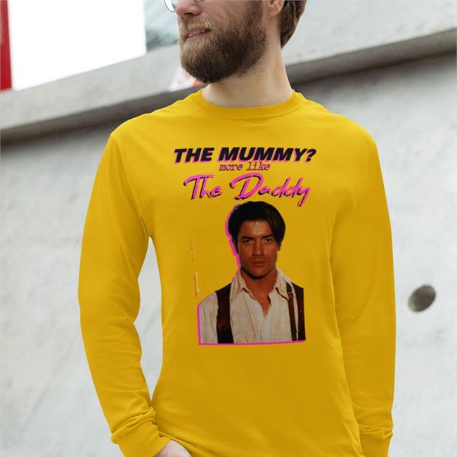 The Mummy More Like The Daddy Long Sleeve T Shirt