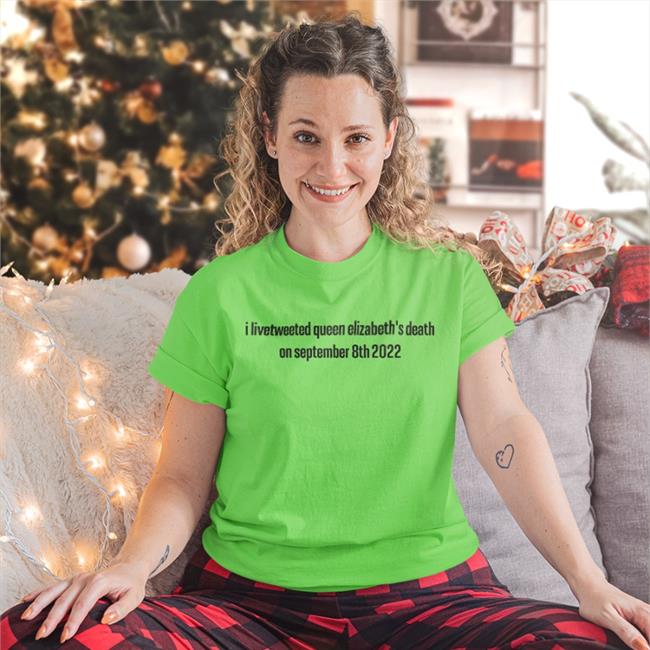 I Livetweeted Queen Elizabeth's Death On September 8Th 2022 Shirt Zuzia Tomwambsgans