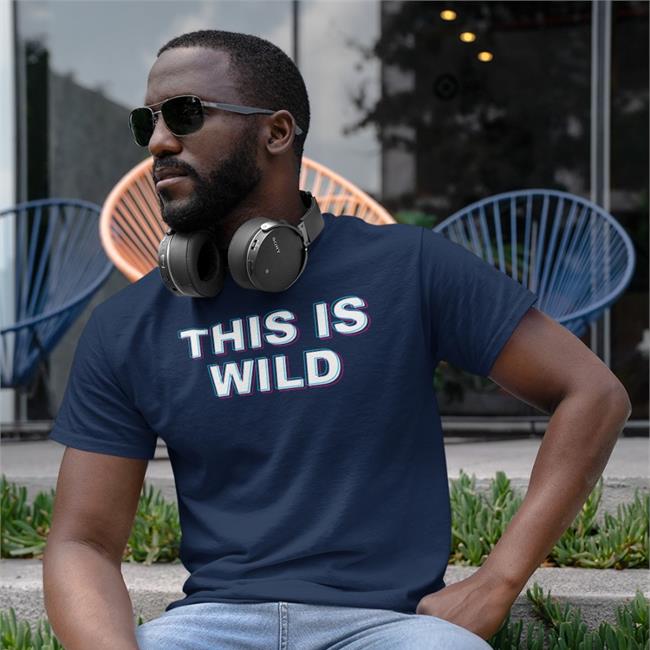 This Is Wild Shirts