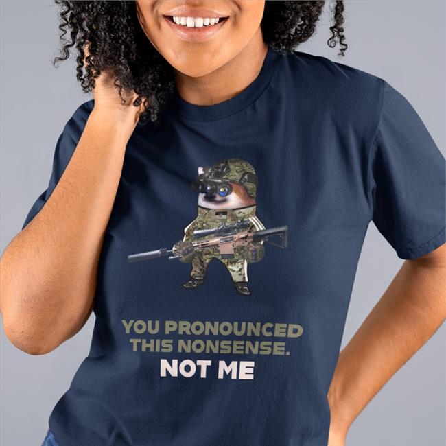 Melanie L You Pronounced This Nonsense Not Me T Shirt Saintjavelin Store