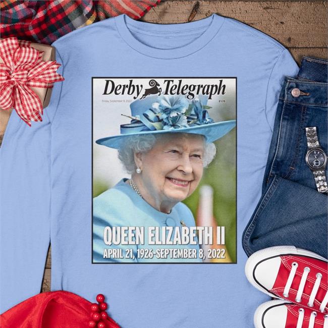Phil Lowe - Derby County Shirts Collection Derby Telegraph Queen Elizabeth Ii April 21 1926 September 8 2022 Sweatshirt Phillowe1
