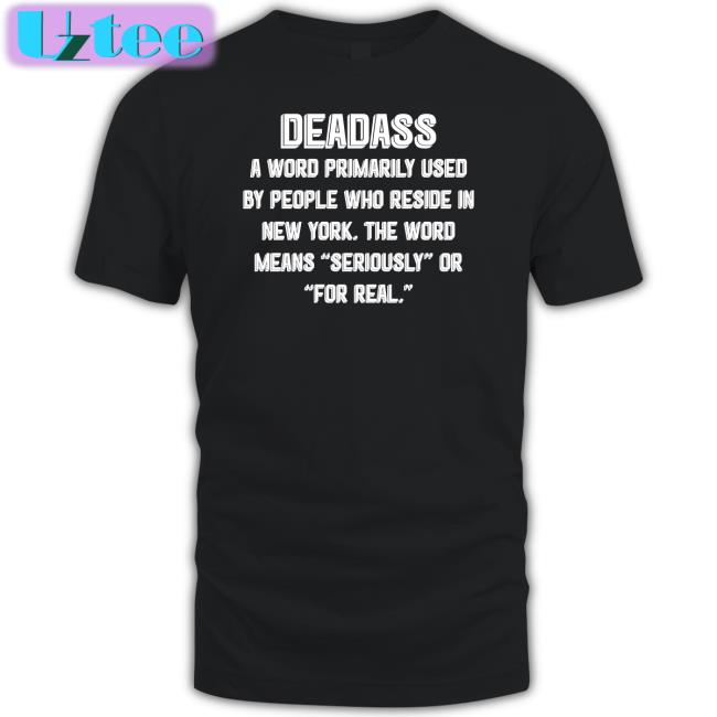 Deadass A Word Primarily Used By People Who Reside In New York Sweatshirt