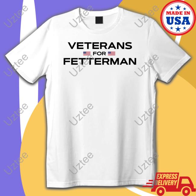 John Fetterman Veterans For Fetterman Shirt