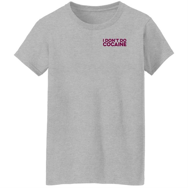 I Don't Do Cocaine Shirt Sympathetic Inker Store I Don't Do Cocaine Shirt Sympathetic Inker Store