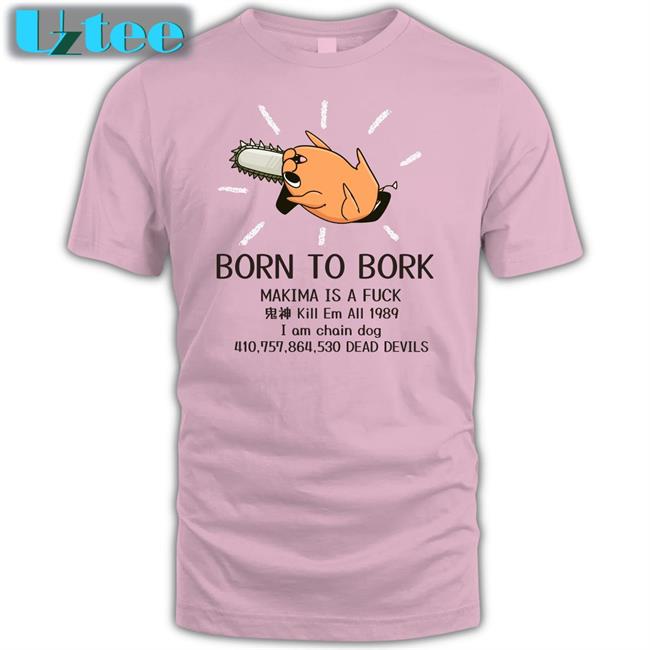 Born To Bork Makima Is A Fuck Shirt