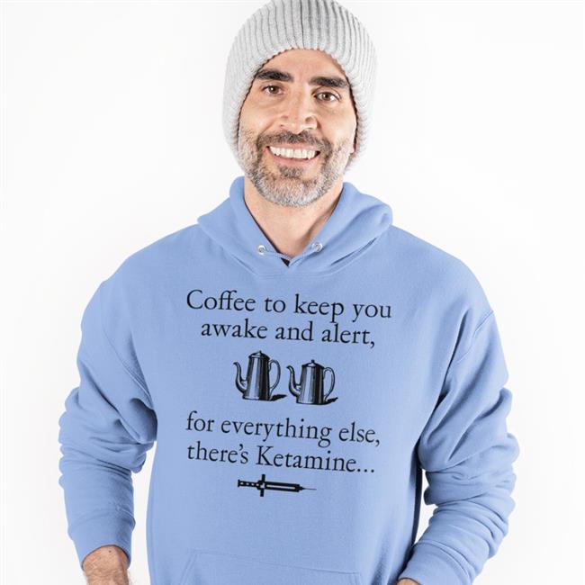 ShirtsThatGoHard Coffee To Keep You Awake And Alert For Everything Else There's Ketamine T Shirt Yellow