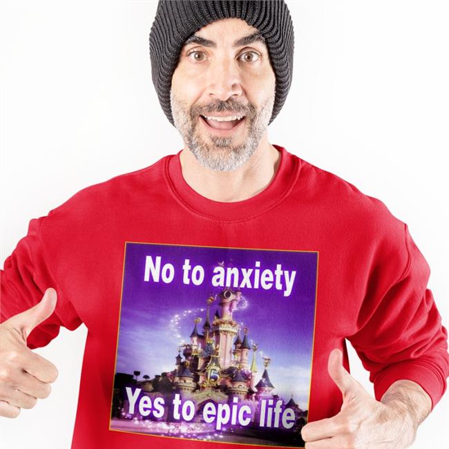 Shirtsthtgohard No To Anxiety Yes To Epic Life Shirts