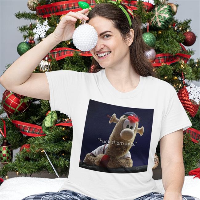 Chuckles Blooper Fuck Them Kids Shirt