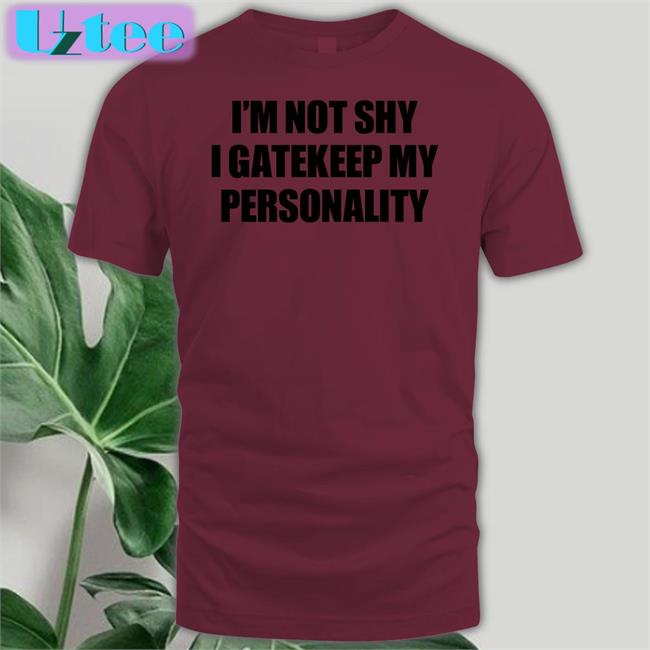Moximimi Merch I'm Not Shy I Gatekeep My Personality Tee Moxi.Mimi Tiktok Moximimi Merch I'm Not Shy I Gatekeep My Personality New Shirt Moxi.Mimi Tiktok