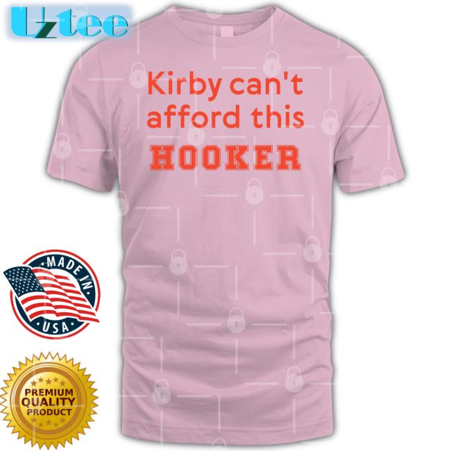 Kirby Can't Afford This Hooker Shirt No Context College Football