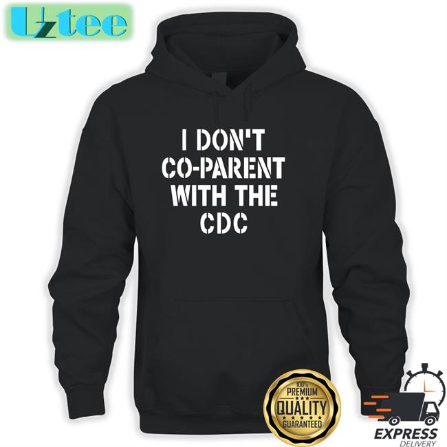 Emmy Brixwe I Don't Co-Parent With The Cdc Shirt