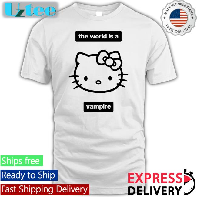 The World Is A Vampire Hello Kitty Shirt