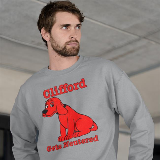 Shirts That Go Hard Clifford Gets Neutered New Shirt