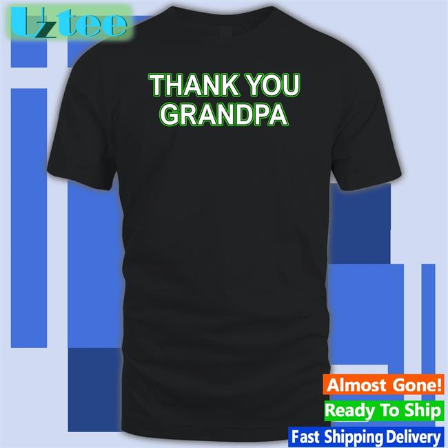Couch Racer Store Thank You Grandpa Tee