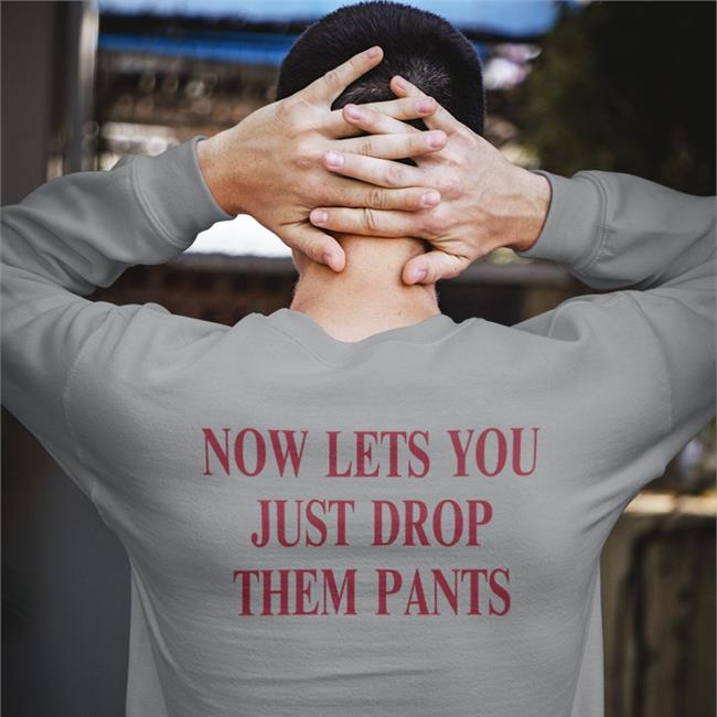 Shirts With Threatening Auras Now Lets You Just Drop Them Pants Tee Shirt