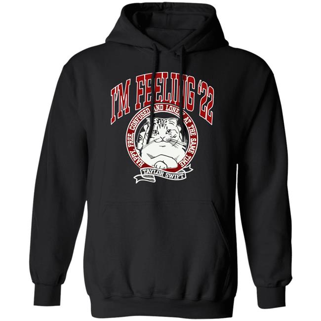 Taylor Swift Merch Store I'm Feeling '22 Sweatshirt Taylor Swift Merch Store I'm Feeling '22 Sweatshirt
