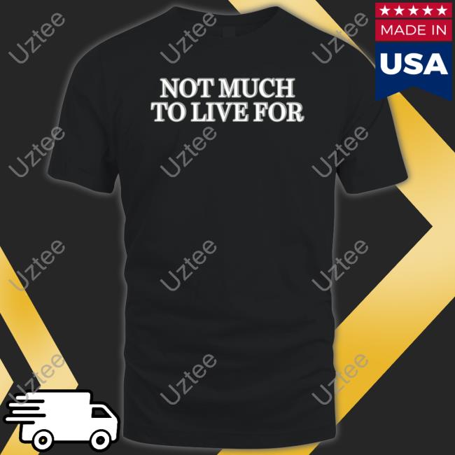 Daij Not Much To Live For Hoodie Sweatshirt